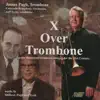 Colorado Symphony, James Pugh & Jeff Tyzik - X Over Trombone